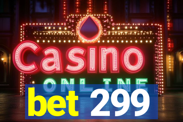 bet 299